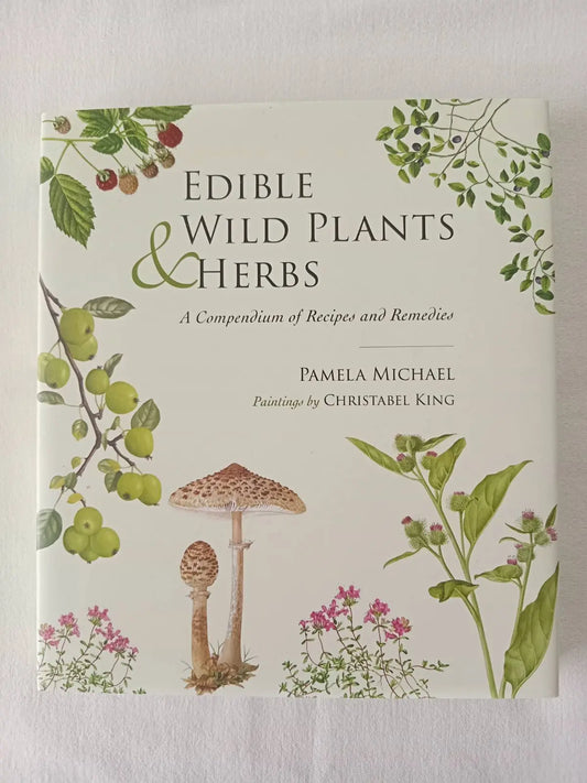 Book - Edible Wild Plants & Herbs: Field Guide & Cookbook with 400 Recipes | Pamela Michael Botanical Love